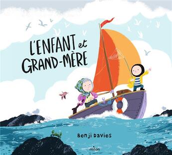 Couverture du livre « L'enfant et grand-mère » de Benji Davies aux éditions Milan