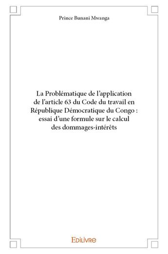 Couverture du livre « La problematique de l application de l article 63 du code du travail en republique democratique du c » de Bunani Mwanga Prince aux éditions Edilivre