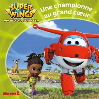 Couverture du livre « Super Wings, paré au décollage ! ; une championne au grand coeur » de  aux éditions Hemma