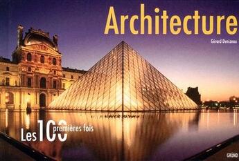 Couverture du livre « Les 100 premières fois ; architecture » de  aux éditions Grund