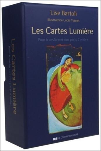 Couverture du livre « Les cartes lumière ; pour transformer vos parts d'ombre ; coffret » de Lise Bartoli aux éditions Courrier Du Livre