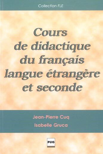 Couverture du livre « Cours de didactique du francais langue etrangere » de Cuq G aux éditions Pu De Grenoble