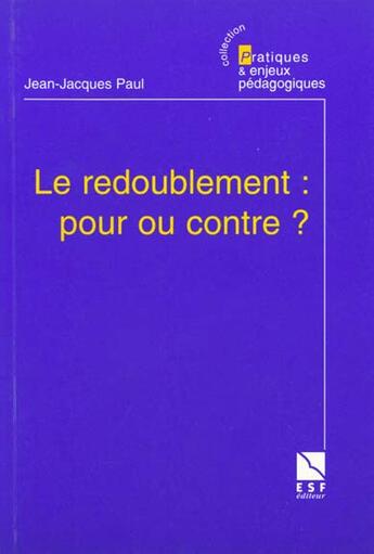 Couverture du livre « Le redoublement, pour ou contre ? » de Paul/Jean-Jacques aux éditions Esf