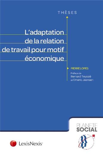 Couverture du livre « L'adaptation de la relation de travail pour motif économique » de Pierre Lopes aux éditions Lexisnexis