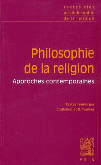 Couverture du livre « Philosophie de la religion ; approches contemporaines » de  aux éditions Vrin