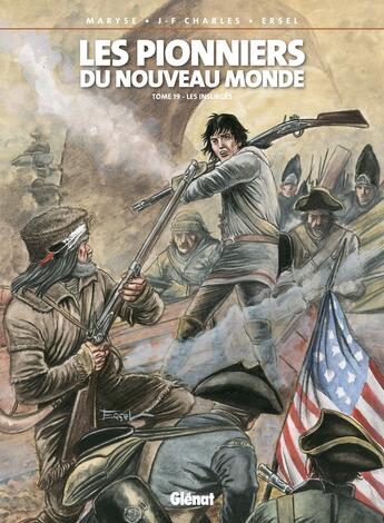 Couverture du livre « Les pionniers du Nouveau Monde Tome 19 : les insurgés » de Ersel et Maryse Charles et Jean-Francois Charles aux éditions Glenat