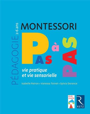 Couverture du livre « Vie pratique et vie sensorielle ; 2/6 ans » de Sylvia Dorance et Vanessa Toinet et Isabelle Patron aux éditions Retz