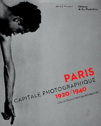 Couverture du livre « Paris, capitale photographique ; 1920-19 » de Christian Bouqueret aux éditions La Martiniere