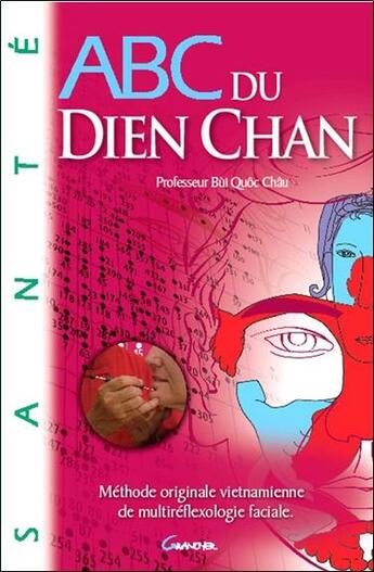 Couverture du livre « ABC du dien chan ; méthode originale vietnamienne de multiréflexologie faciale » de Bui Quoc Chau aux éditions Grancher
