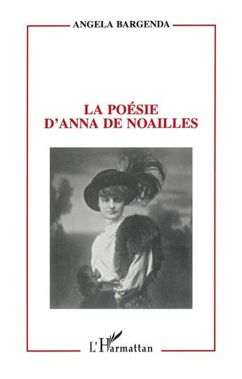 Couverture du livre « La poésie d'Anna de Noailles » de Angela Bargenda aux éditions L'harmattan