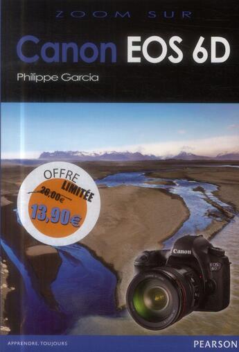 Couverture du livre « Canon eos 6d - nouveau prix » de Philippe Garcia aux éditions Pearson