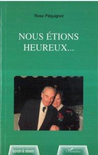 Couverture du livre « Nous étions heureux » de Rose Pequignot aux éditions L'harmattan