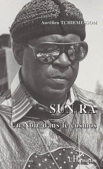 Couverture du livre « Sun ra un noir dans le cosmos » de Aurelien Tchiemessom aux éditions L'harmattan