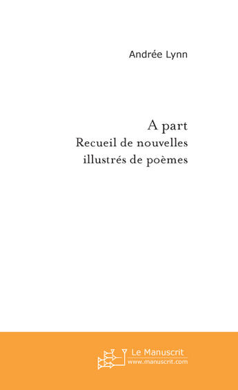 Couverture du livre « A part » de Andree Lynn aux éditions Le Manuscrit