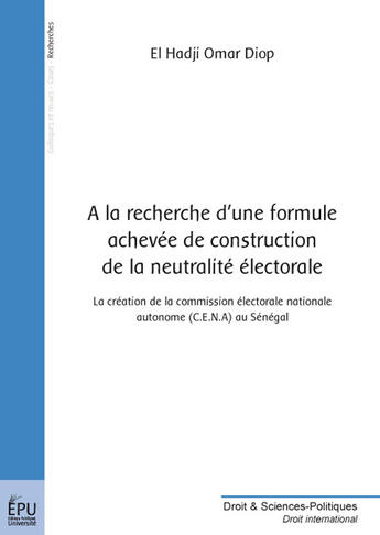 Couverture du livre « À la recherche d'une formule achevée de construction de neutralité électorale » de Diop El Hadji Omar aux éditions Publibook