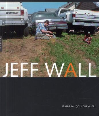 Couverture du livre « Jeff Wall » de Jean-Francois Chevrier aux éditions Hazan