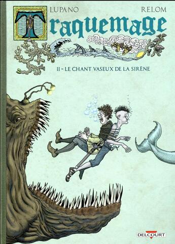 Couverture du livre « Traquemage t.2 : le chant vaseux de la sirène » de Wilfrid Lupano et Relom et Degreff aux éditions Delcourt