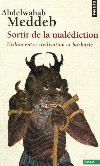 Couverture du livre « Sortir de la malédiction ; l'Islam entre civilisation et barbarie » de Abdelwahab Meddeb aux éditions Points