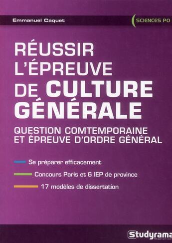 Couverture du livre « Réussir l'épreuve de culture générale à Sciences Po » de Emmanuel Caquet aux éditions Studyrama