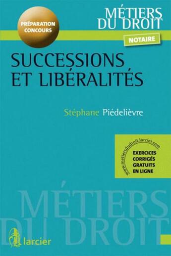 Couverture du livre « Successions et liberalites » de Piedelievre/Stephane aux éditions Larcier