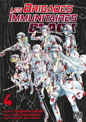 Couverture du livre « Les brigades immunitaires - black Tome 4 » de Shigemitsu Harada et Issei Hatsuyoshiya et Akane Shimizu aux éditions Pika