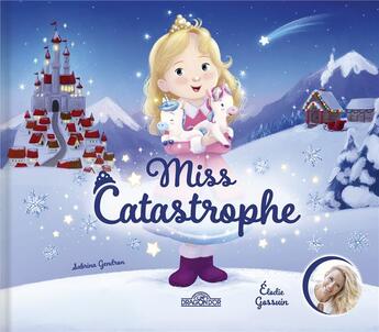 Couverture du livre « Miss catastrophe ! » de Elodie Gossuin et Sabrina Gendron aux éditions Les Livres Du Dragon D'or