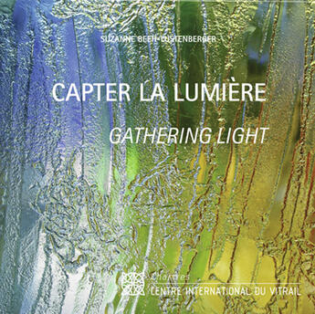 Couverture du livre « Capter la lumière, gathering light ; femmes artistes-verriers du XXI siècle, female glass artists of the 21st century » de  aux éditions Gaud