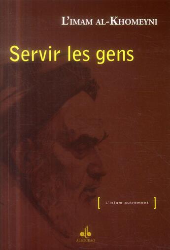 Couverture du livre « Servir les gens » de Imam Khomeyni aux éditions Albouraq