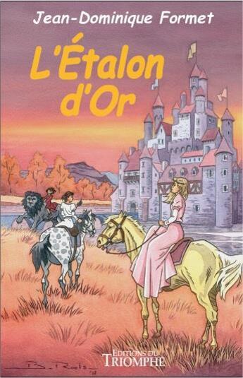 Couverture du livre « Les cavalcades de Prune Tome 9 : L'étalon d'or » de Jean-Dominique Formet aux éditions Triomphe