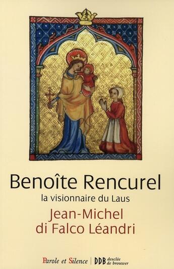 Couverture du livre « Benoîte Rencurel, la visionnaire du laus » de Di Falco Jm aux éditions Parole Et Silence