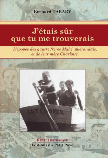 Couverture du livre « J'étais sûr que tu me trouverais » de Bernard Tabary aux éditions Petit Pave