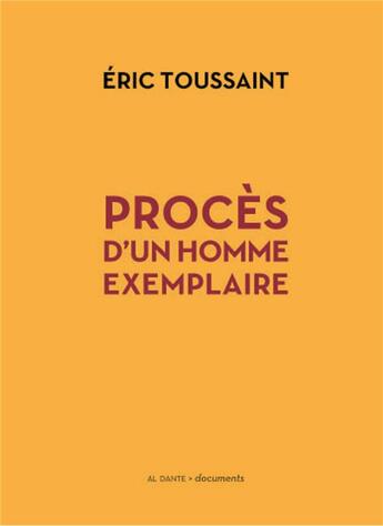 Couverture du livre « Procès d'un homme exemplaire » de Toussaint/Eric aux éditions Al Dante