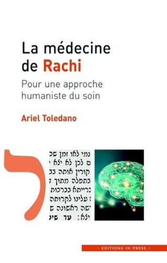 Couverture du livre « La médecine de rachi ; pour une approche humaniste du soin » de Ariel Toledano aux éditions In Press