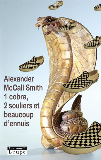 Couverture du livre « 1 cobra, 2 souliers et beaucoup d'ennuis » de Alexander Mccall Smith aux éditions Editions De La Loupe