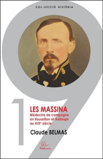 Couverture du livre « Les Massina ; médecins de campagne en Roussillon et Vallespir au XIXe siècle » de Claude Belmas aux éditions Trabucaire