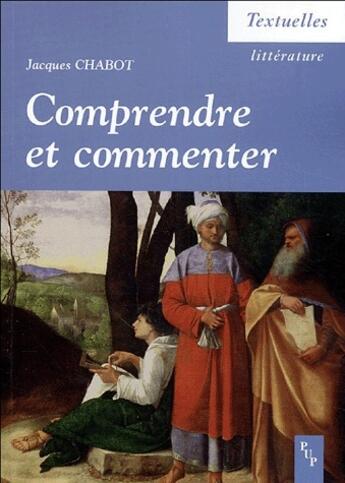 Couverture du livre « Comprendre et commenter » de Jacques Chabot aux éditions Pu De Provence