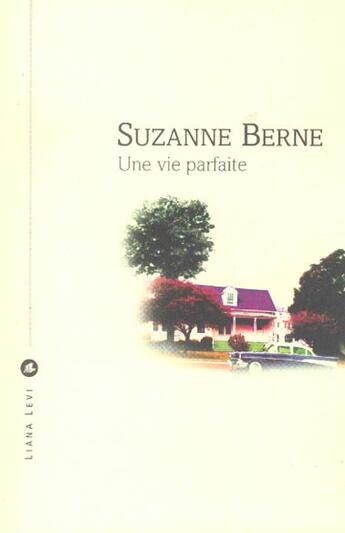 Couverture du livre « Une vie parfaite » de Suzanne Berne aux éditions Liana Levi