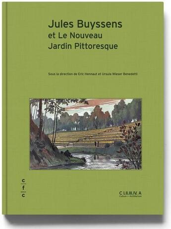 Couverture du livre « Jules Buyssens et le nouveau jardin pittoresque » de Eric Hennaut et Ursula Wiesser Benedetti aux éditions Cfc