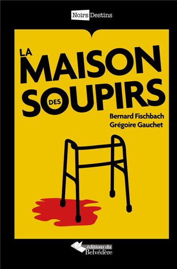 Couverture du livre « La maison des soupirs » de Bernard Fischbach et Gregoire Gauchet aux éditions L'harmattan