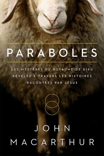 Couverture du livre « Paraboles : Les mystères du Royaume de Dieu révélés à travers les histoires racontées par Jésus » de John F. Macarthur aux éditions Publications Chretiennes