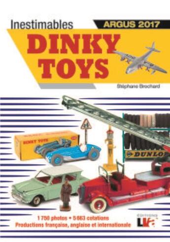 Couverture du livre « Inestimables dinky toys argus (édition 2017) » de Stephane Brochard aux éditions Edifree