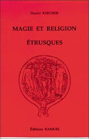 Couverture du livre « Magie et religion etrusques » de Daniel Kircher aux éditions Ramuel