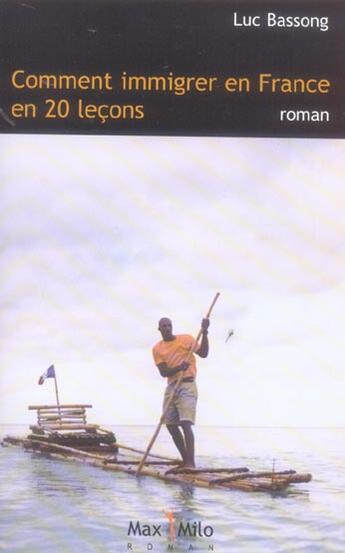 Couverture du livre « Comment immigrer en France en 20 leçons » de Luc Bassong aux éditions Max Milo