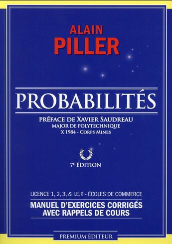 Couverture du livre « Probabilités ; manuel d'exercices corrigés avec rappel de cours + interros (7e édition) » de Alain Piller aux éditions Premium