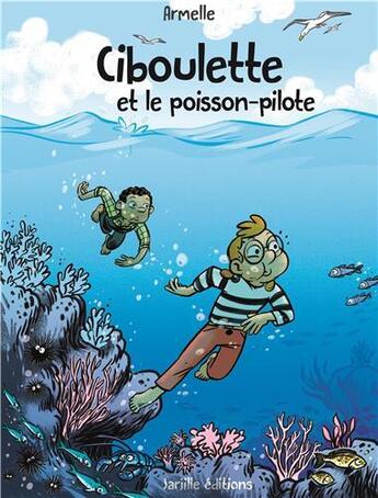 Couverture du livre « Ciboulette et le poisson-pilote » de Armelle Drouin aux éditions Jarjille