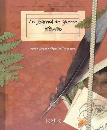 Couverture du livre « Journal de guerre d'Emilio » de Christine Delezenne et Jacob/Andre aux éditions Editions De L'isatis