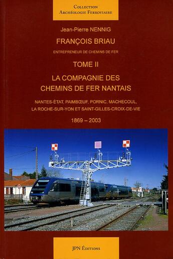 Couverture du livre « La compagnie des chemins de fer nantais t.2 » de Jean-Pierre Nennig aux éditions Jpn