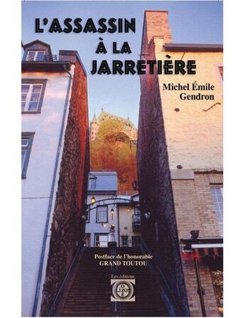 Couverture du livre « L'assassin à la jarretière » de Michel-Emile Gendron aux éditions Les Editions Lizon Oze