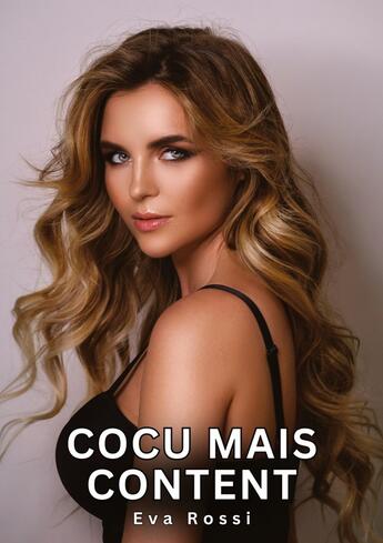 Couverture du livre « Cocu mais Content : Histoires Érotiques Tabou pour Adultes » de Eva Rossi aux éditions Tredition