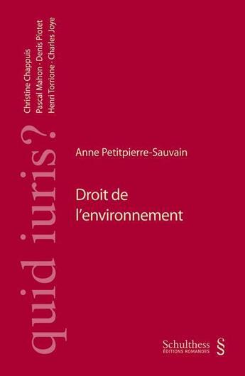 Couverture du livre « Droit de l'environnement » de Anne Petit-Pierre Sauvain aux éditions Schulthess